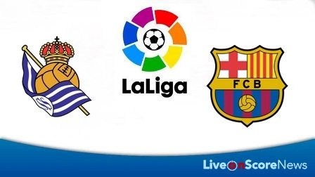 Real Sociedad vs  Barcelona- Match Preview and Prediction
