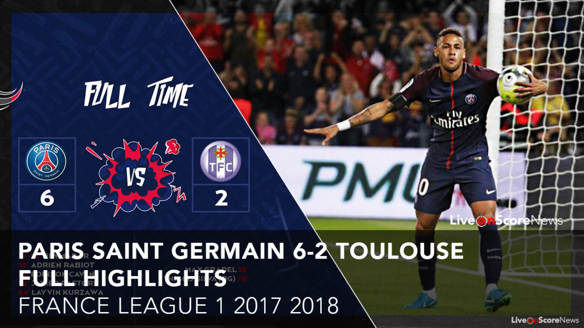 Paris Saint Germain 6-2 Toulouse Highlight Video France league 1 2017-2018