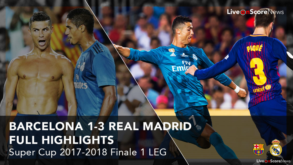 Barcelona 1-3 Real Madrid Highlight Video  SPAIN Super Cup 2017-2018 Finale