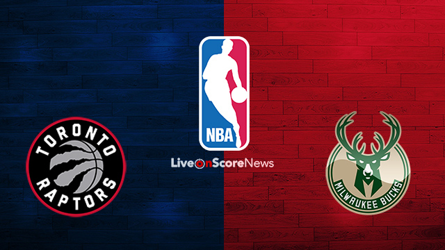 Toronto Raptors Vs Milwaukee Bucks Preview And Prediction Live - 