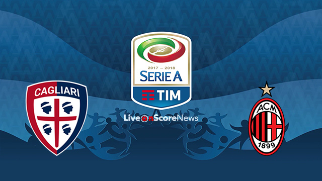 Cagliari Vs Ac Milan Preview And Prediction Live Stream Serie Tim A 2018 Liveonscore Com