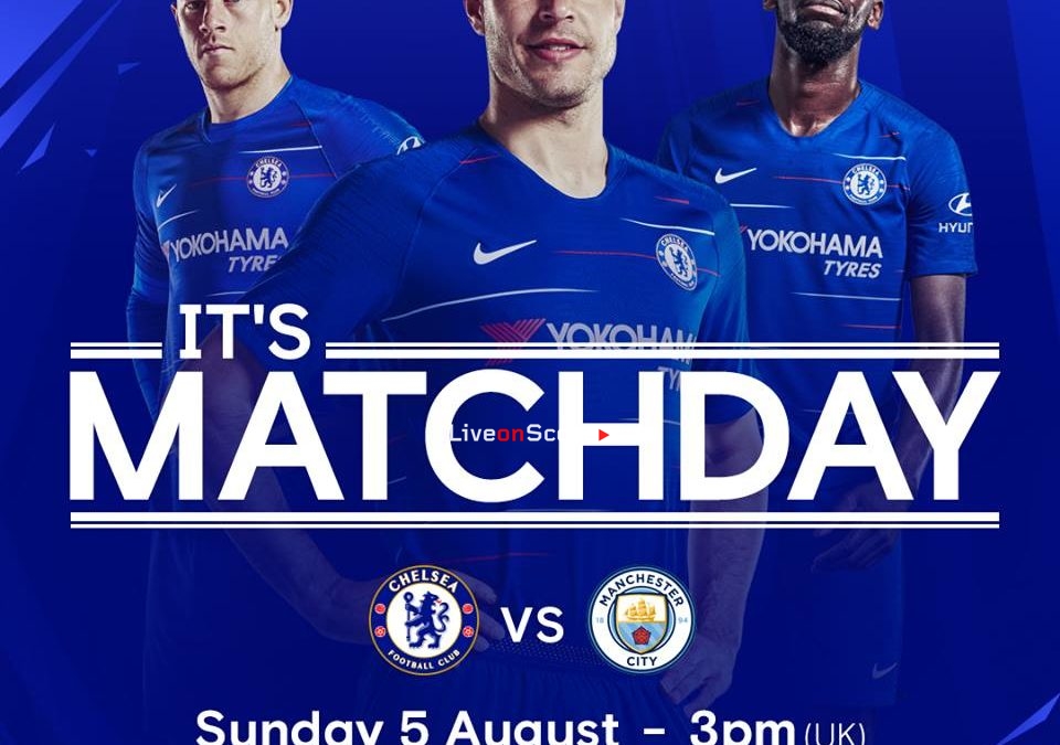 Chelsea vs Manchester City Preview and Betting Tips Live stream FA Community Shield 2018