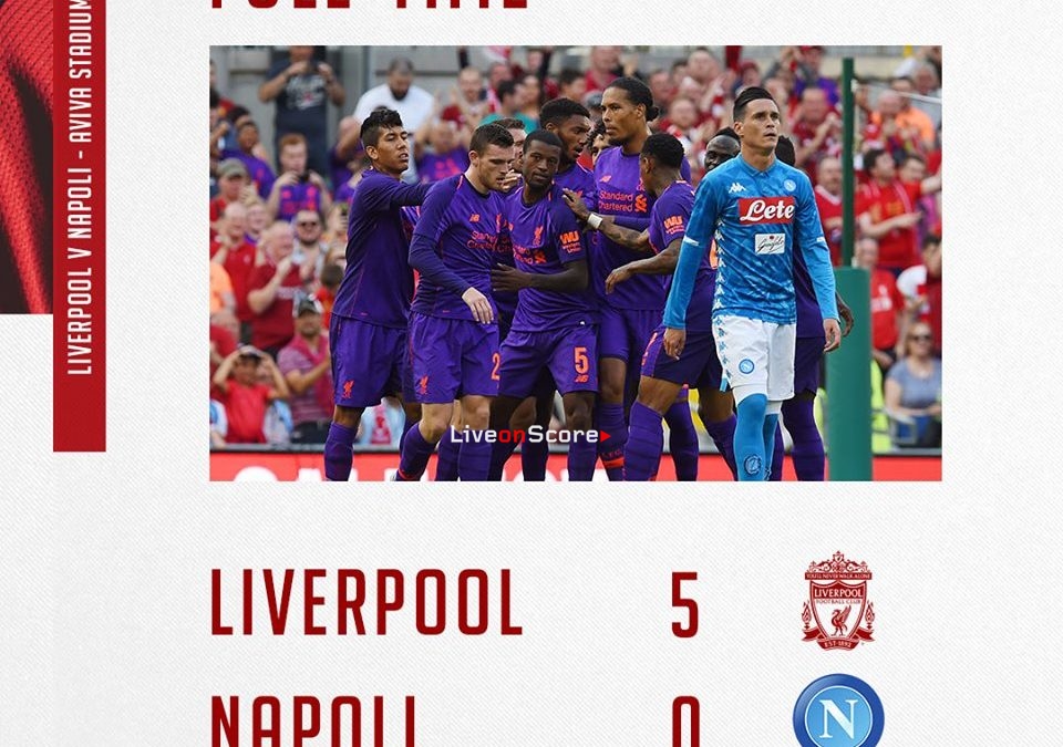 Liverpool 5-0 SSC Napoli Full Highlight Video International-Club Friendlies 2018