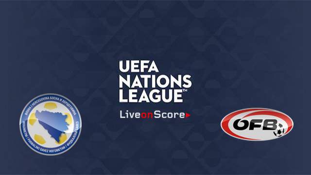 Bosnia & Herzegovina vs Austria Preview and Betting Tips Live Stream Uefa Nations League 2018