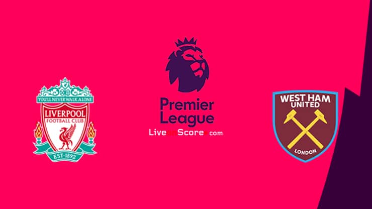 Liverpool vs West Ham Preview and Prediction Live stream Premier League