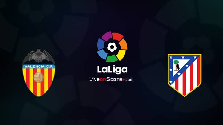 Valencia vs Atl. Madrid Preview and Prediction Live stream ...