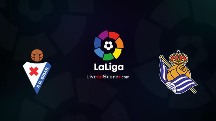Preview Ea Eibar Vs Real Sociedad Le Prediction Live Laliga Santander 2020