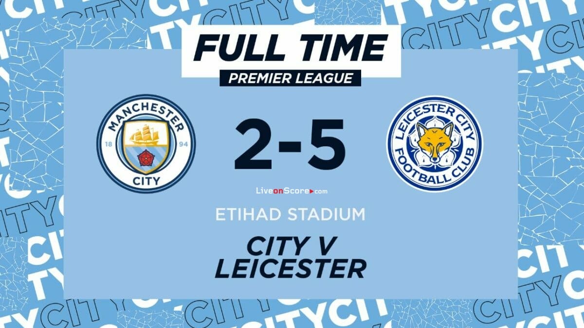 Manchester City 2-5 Leicester Full Highlight Video – Premier League