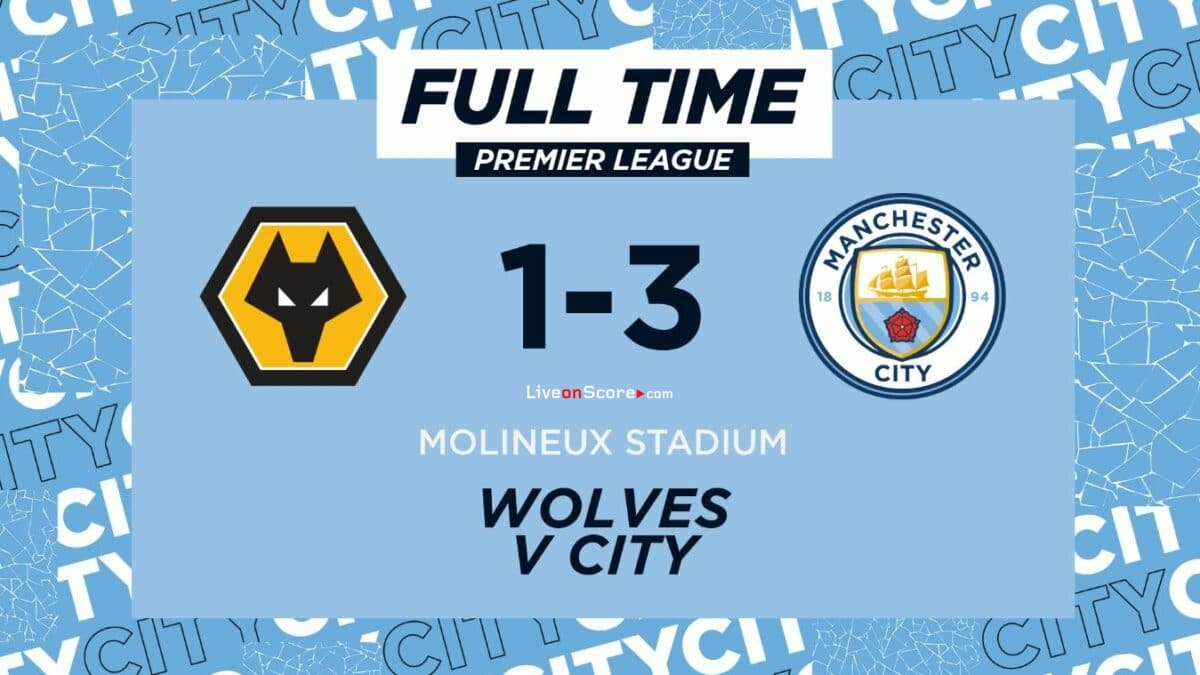 Wolves 1-3 Manchester City Full Highlight Video – Premier League