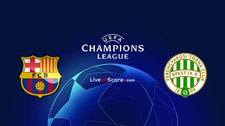 Barcelona vs Ferencvaros Preview and Prediction Live ...