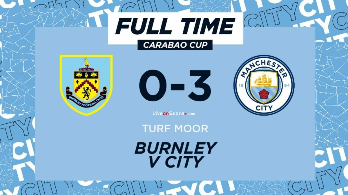 Burnley 0-3 Manchester City Full Highlight Video – EPL Cup