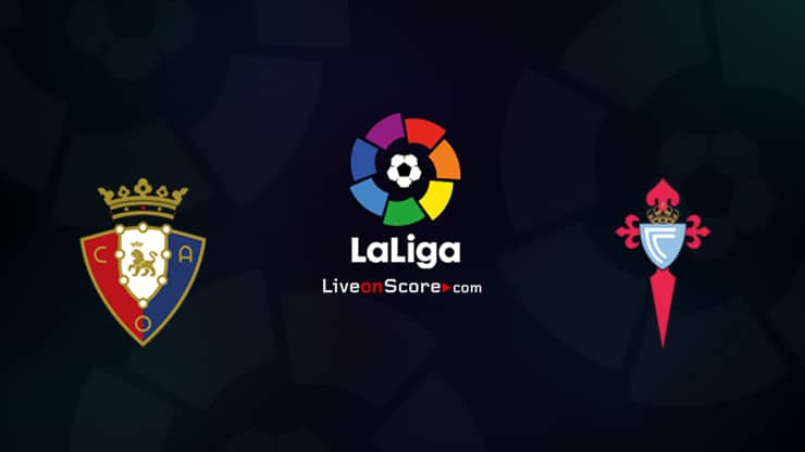 Osasuna vs Celta Vigo Preview and Prediction Live stream LaLiga