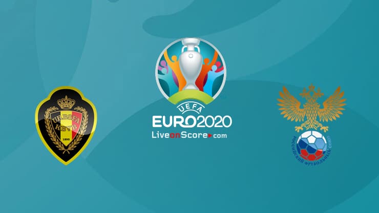 Belgium vs Russia Preview and Prediction Live Stream - EURO 2020