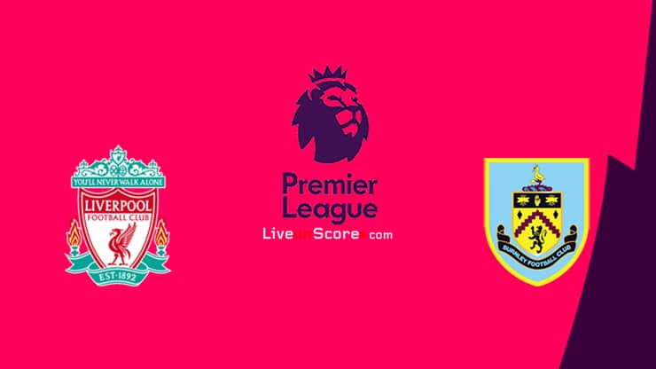 Liverpool Vs Burnley Preview And Prediction Live Stream Premier League 2021 2022