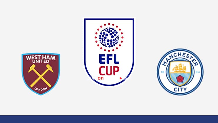 West Ham vs Manchester City Preview and Prediction Live stream EFL Cup 2021/2022