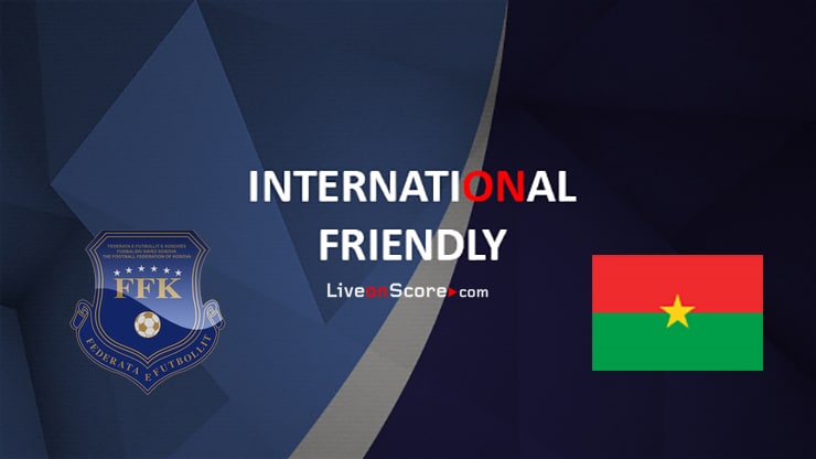 Kosovo vs Burkina Faso Preview and Prediction Live Stream International Friendly 2022