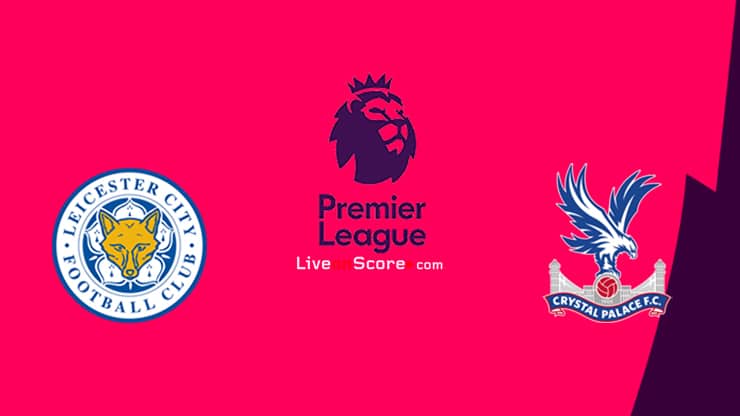 Leicester Vs Crystal Palace Preview And Prediction Live Stream Premier League 21 22