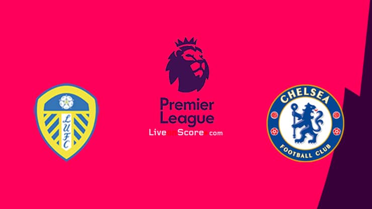 Leeds vs Chelsea Preview and Prediction Live stream Premier League 2021/2022