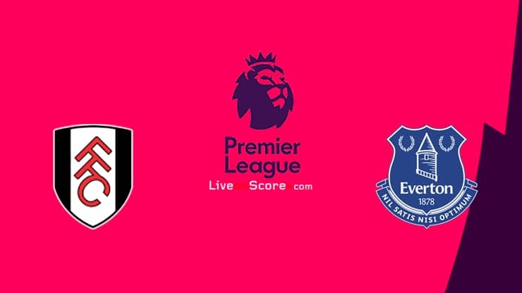 Fulham vs Everton Preview and Prediction Live stream Premier League